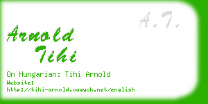 arnold tihi business card